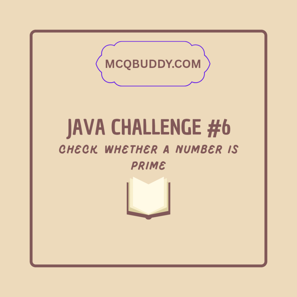 Daily Java Challenge #6 – Check Whether a Number is Prime (Beginner Level)